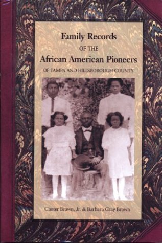 Family Records of the African American Pioneers of Tampa and Hillsborough County