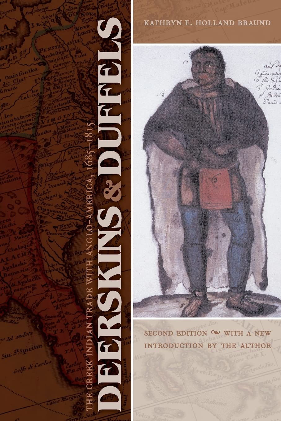 Deerskins and Duffels: The Creek Indians, Anglo-Americans and the Deerskin Trade, 1685-1815