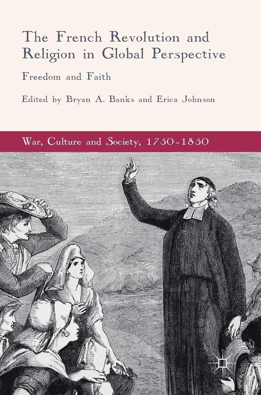 Freedom and Faith: The French Revolution and Religion in Global Perspective