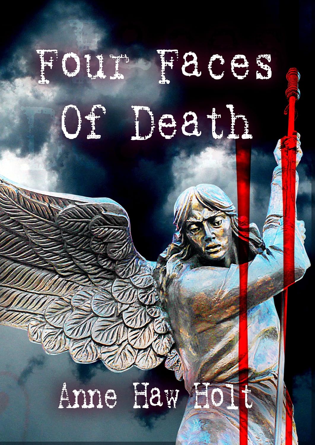 Four Faces of Death - A Four Story Collection: Revenge Madness Friendship and Aging