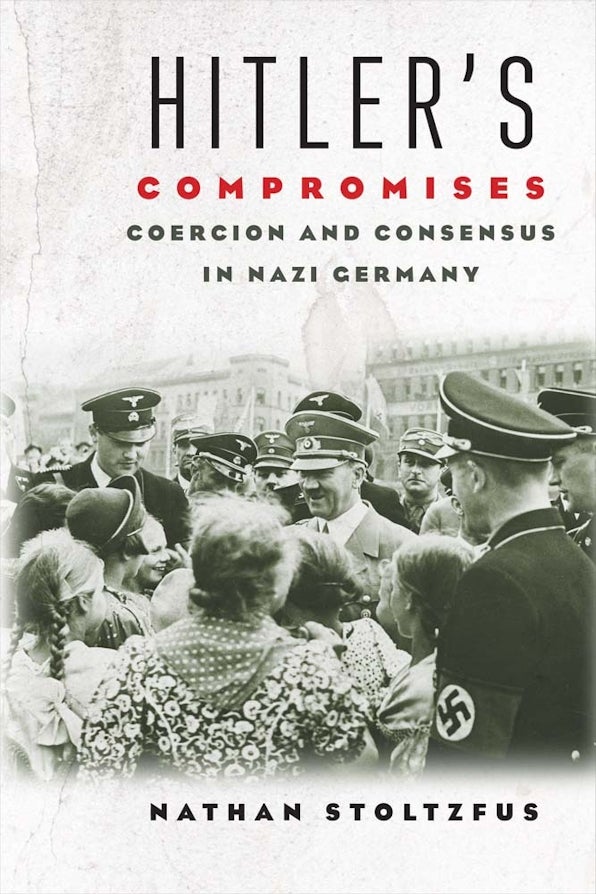 Hitler's Compromises: Coercion and Consensus in Nazi Germany