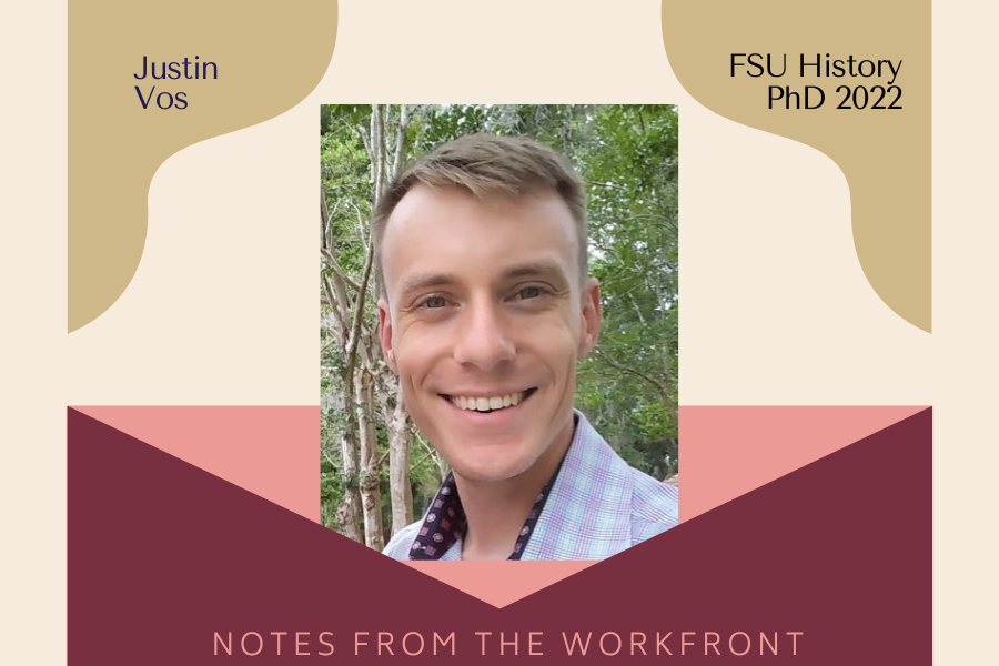Justin Vos, FSU History PhD 2022, Notes From the Workfront