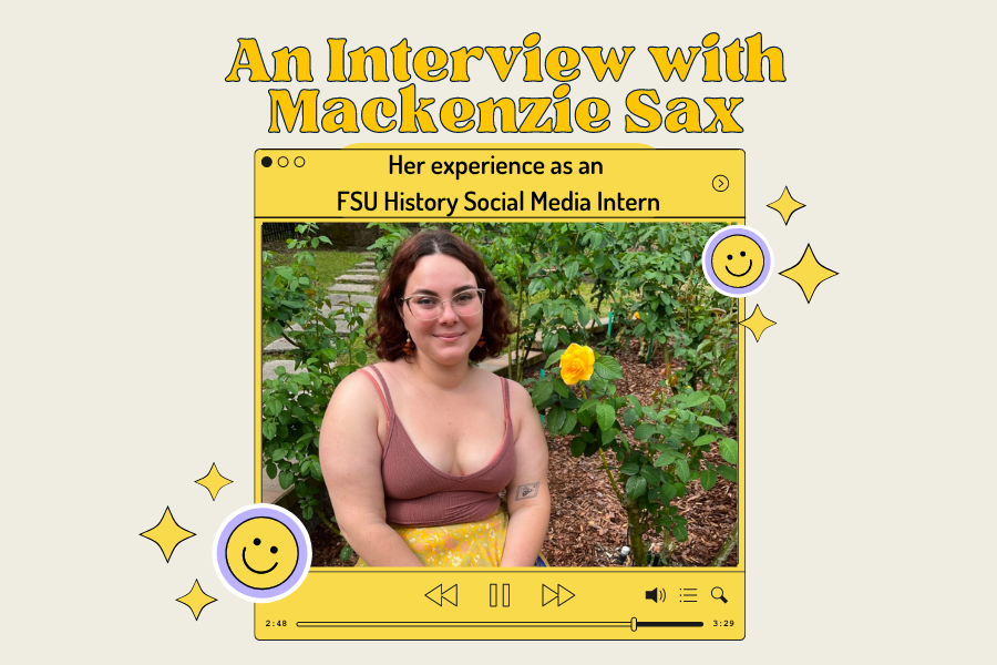 An Interview with Mackenzie Sax: Her Experience as an FSU History Social Media Intern 