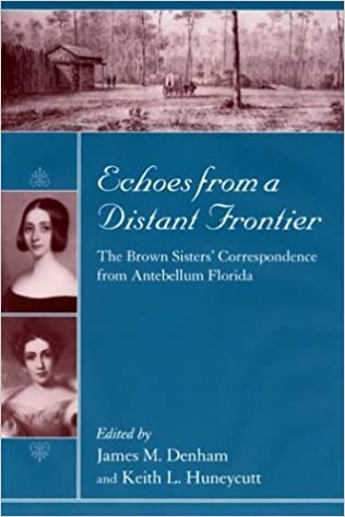 Echoes from a Distant Frontier: the Brown Sisters’ Correspondence in Antebellum Florida