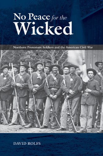 No Peace for the Wicked: Northern Protestant Soldiers and the American Civil War