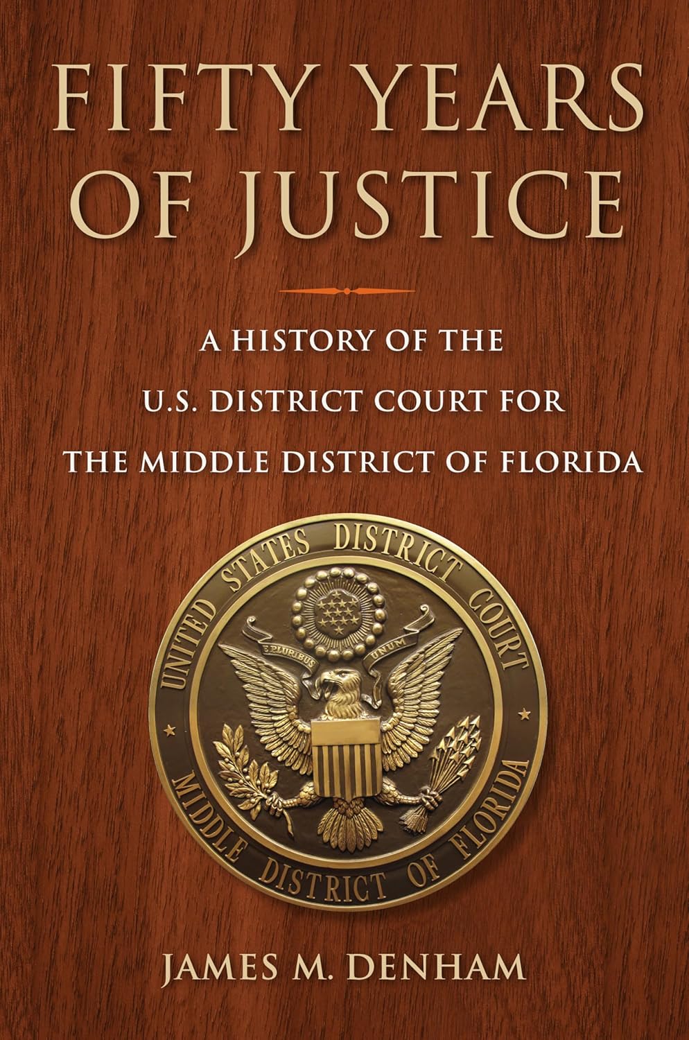 Fifty Years of Justice: A History of the U. S. District Court for the Middle District of Florida