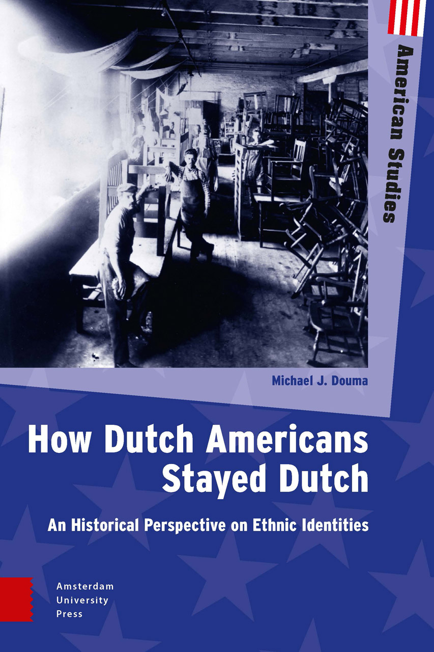How Dutch Americans Stayed Dutch: An Historical Perspective on Ethnic Identities