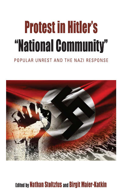 Protest in Hitler's “National Community” Popular Unrest and the Nazi Response
