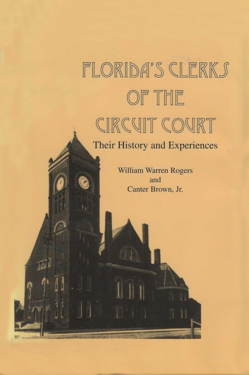 Florida's Clerks of the Circuit Court: Their History and Experiences